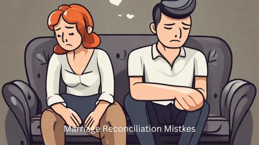 marriage reconciliation mistakes