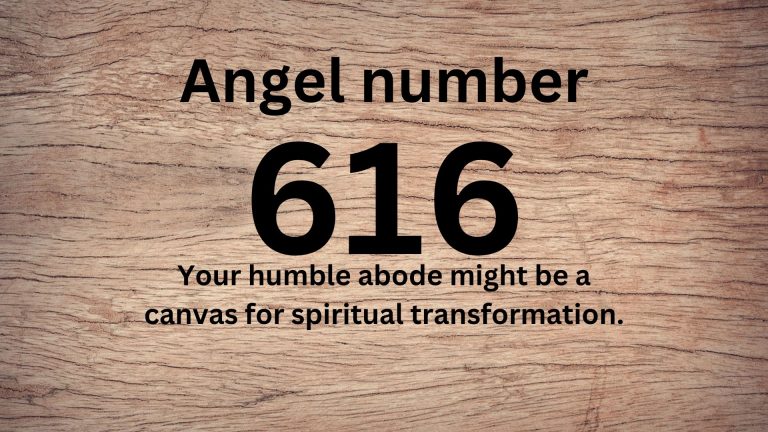 Decoding Secrets of 616 Angel Number in Regular life.